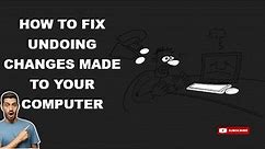 Troubleshooting Guide Fixing Undoing Changes Made To Your Computer - Expert Tips"