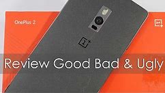 OnePlus 2 Review A Flagship Smartphone? Good Bad & the Ugly