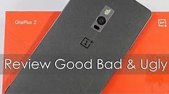 OnePlus 2 Review A Flagship Smartphone? Good Bad & the Ugly