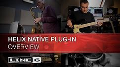 Helix Native Plug-In Overview I Line 6