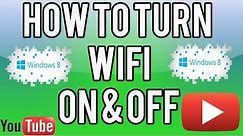 How To Turn ON or OFF your Wifi Network on Windows 8!