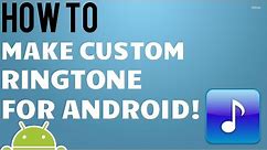 How To Make Custom Ringtones for Android