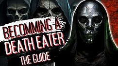 The Death Eater Guide: How To Become A Death Eater (Step By Step)