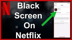 Netflix Not Working - Black Screen Problem Solved