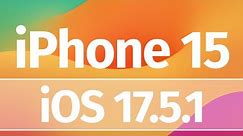How to Update to iOS 17.5.1 - iPhone 15, iPhone 15 Plus, iPhone 15 Pro, iPhone 15 Pro Max