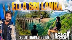 Ella Sri Lanka Solo Travel Guide | Place to Visit in Ella | Solo Travel | Train Tour | Solo Hiker |
