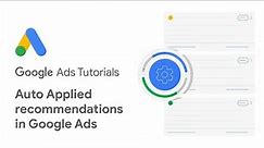 Google Ads Tutorials: Auto Applied Recommendations In Google Ads