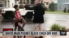 White Man Arrested For Pushing A Black Child Off A Bike