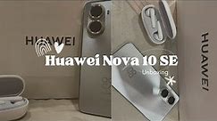 HUAWEI NOVA 10 SE UNBOXING WITH FREE BUDS SE AND CASING