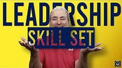 The Leadership Skill Set: What Every Leader Needs to be Able to Do