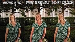 OnePlus 9 Pro vs iPhone 12 Pro Max vs Galaxy S21 Ultra Camera Test Comparison