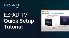 EZ-AD TV Quick Setup Tutorial: Your Complete Installation Guide