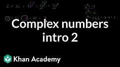 Introduction to complex numbers | Imaginary and complex numbers | Algebra II | Khan Academy