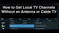 How to get Local Channels Without an Antenna or Cable