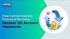 Free Outlook Express Password Recovery - Recover OE Account Passwords
