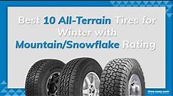 Best 10 All-Terrain Tires for Winter with 3-Peak Mountain/Snowflake Rating