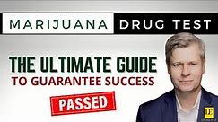 The ULTIMATE Marijuana Drug Test Video | Pass a Marijuana Drug Test & Remove of THC