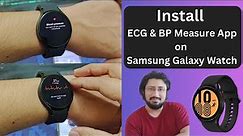 How to install ECG AND BP app for Galaxy Watch 4 Without PC | EASY METHOD!!!
