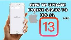 #HOWTOUPDATEIPHONETOIOS13 HOW TO UPDATE IPHONE 6PLUS TO IOS 13 ||
