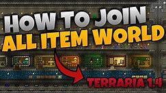 How To JOIN My ALL ITEM WORLDS For FREE Terraria 1.4 - UPDATED GUIDE
