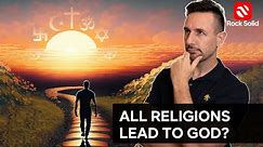 Do all Religions lead to God? | Religious Pluralism