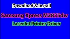 Install & Download Samsung Xpress M2835dw LaserJet Printer Driver