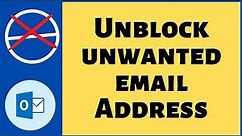 How to Unblock Email from Outlook?