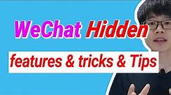 27 WeChat hidden features & tips & tricks you'd never know