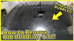 How to Remove Old Bubbling Window Tint and Replace with New Window Tint | Dirty Messy Job!
