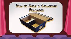 How to Make a Cardboard Projector using Smartphone and Magnifying Glass
