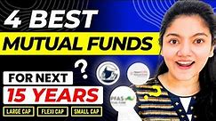 Best Mutual Funds for the Next 10-15 Years || Best Mutual Funds For 2024