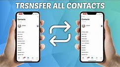How to Transfer All Contacts from iPhone to iPhone - iOS 17
