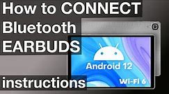 Pairing Bluetooth Earbuds to my Android Tablet (How to instructions)