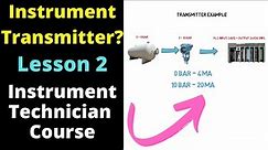 What is a Transmitter -Instrumentation Technician Course - Lesson 2