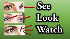 Differences between see, look and watch (with examples and exercises)
