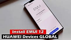 How to Install EMUI 12 HUAWEI Devices GLOBAL - ICTfix