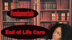 Fundamentals: End of Life Care