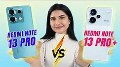 Redmi Note 13 Pro Vs Note 13 Pro+ – Make the Right Choice!