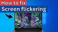 How to Fix Screen Flickering or Flashing Screen in Laptop - Updated Methods
