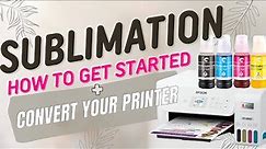 SUBLIMATION FOR BEGINNERS - Printer Conversion - Using Epson Ecotank 2800 or 2850 - How to Sublimate
