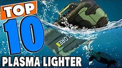 Top 10 Best Plasma Lighters Review in 2024