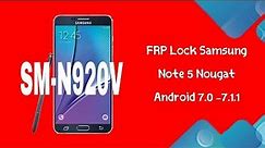 FRP Remove Bypass Lock Samsung Note 5 SM-N920V Android 7.0 -7.1.1