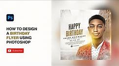 How to Design a Birthday Flyer using Photoshop | Tricks on Color grading & Blending