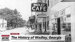 The History of Wadley, ( Jefferson County ) Georgia !!! U.S. History and Unknowns