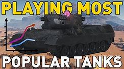 Playing the Most Popular Tanks in World of Tanks!