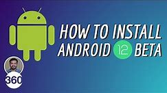 Android 12 Beta First Look: How to Install, Compatibility & Key Features