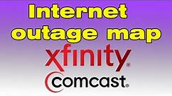 Comcast Xfinity internet outage map