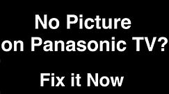 Panasonic TV No Picture but Sound - Fix it Now