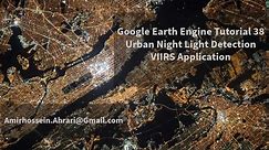 Google Earth Engine Tutorial-38: Urban Night Light Mapping