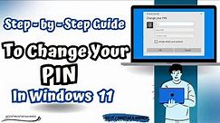 How to Change your PIN in Windows 11 ( Step By Step Guide )